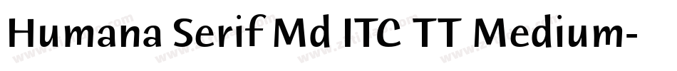 Humana Serif Md ITC TT Medium字体转换